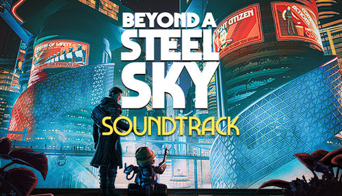 Beyond a Steel Sky Soundtrack