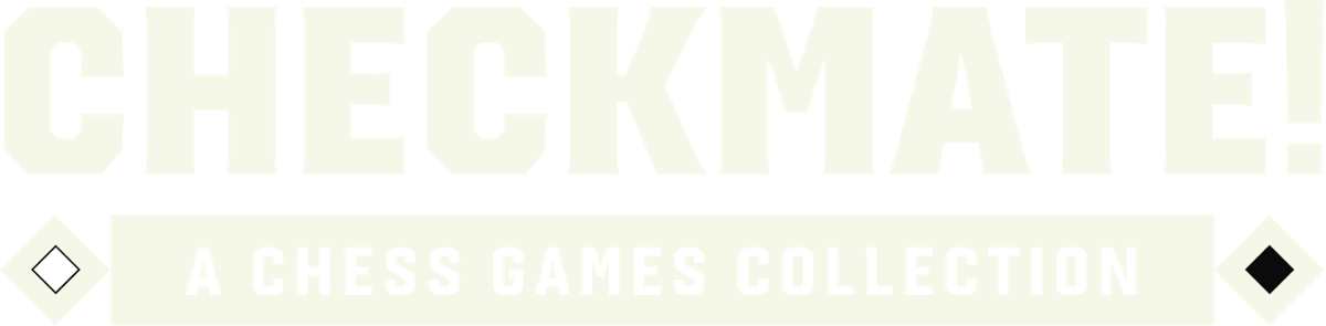 Checkmate! A Chess Games Collection