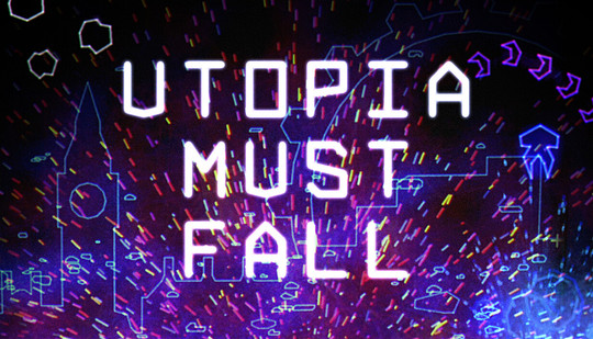 Utopia Must Fall